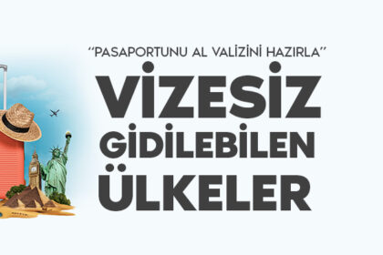 Vizesiz Gidilebilen Ülkeler